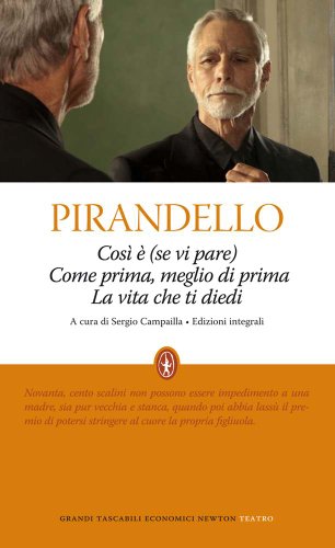 9788854134713: Cos  (se vi pare)-La vita che ti diedi-Come prima, meglio di prima. Ediz. integrale (Grandi tascabili economici)