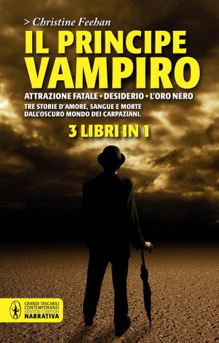 9788854136021: Il principe vampiro: Attrazione fatale-Desiderio-L'oro nero (Grandi tascabili contemporanei)