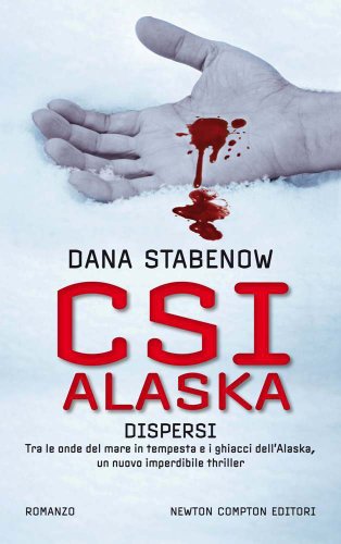 9788854139879: CSI Alaska. Dispersi (Nuova narrativa Newton)