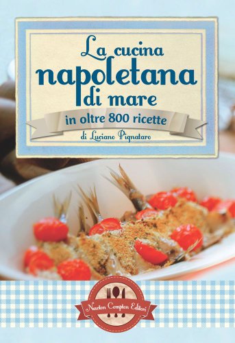 Beispielbild fr La cucina napoletana di mare in olte 800 ricette zum Verkauf von AwesomeBooks