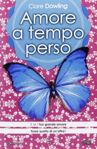 Amore a tempo perso (9788854152533) by Clare Dowling