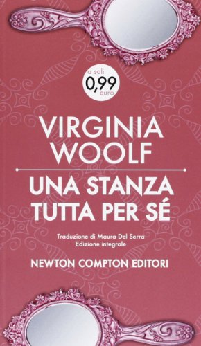 Una stanza tutta per sé. Ediz. integrale - Virginia Woolf