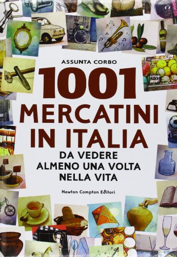 Beispielbild fr 1001 mercatini in Italia da vedere almeno una volta nella vita zum Verkauf von medimops