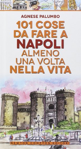 9788854164284: 101 cose da fare a Napoli almeno una volta nella vita (Gli insuperabili)