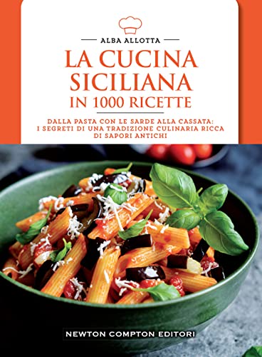 9788854164796: La cucina siciliana in 1000 ricette (Cucina italiana Newton)