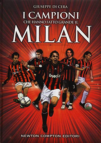 Imagen de archivo de I campioni che hanno fatto grande il Milan (eNewto a la venta por medimops