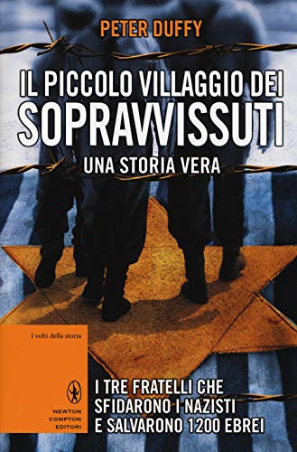 Stock image for Il piccolo villaggio dei sopravvissuti. I tre fratelli che sfidarono i nazisti e salvarono 1200 ebrei for sale by medimops