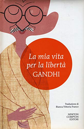 Beispielbild fr La mia vita per la libert. L'autobiografia del profeta della non-violenza zum Verkauf von Revaluation Books