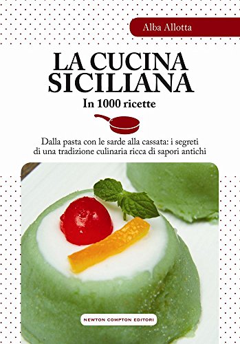 9788854171930: La Cucina Siciliana in 1000 Ricette