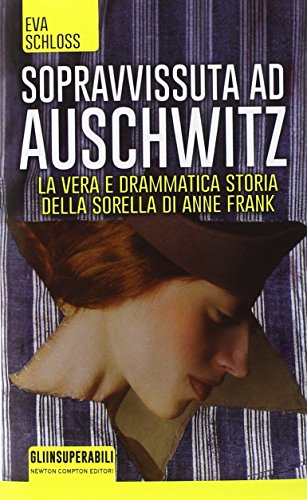 9788854172319: Sopravvissuta ad Auschwitz. La vera e drammatica storia della sorella di Anne Frank