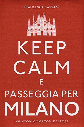 Stock image for Keep calm e passeggia per Milano for sale by medimops