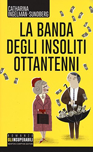 9788854178342: La banda degli insoliti ottantenni