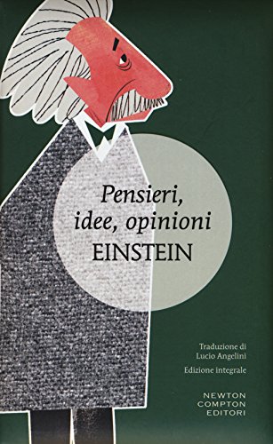 Pensieri, idee, opinioni. Ediz. integrale - Einstein, Albert