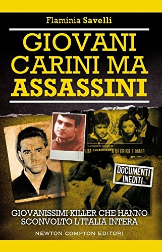 Beispielbild fr Giovani carini ma assassini. Giovanissimi killer che hanno sconvolto l'Italia zum Verkauf von medimops