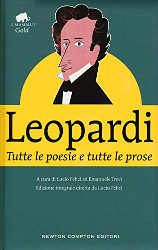 9788854187849: Tutte le poesie e tutte le prose. Ediz. integrale (Grandi tascabili economici. I mammut Gold)