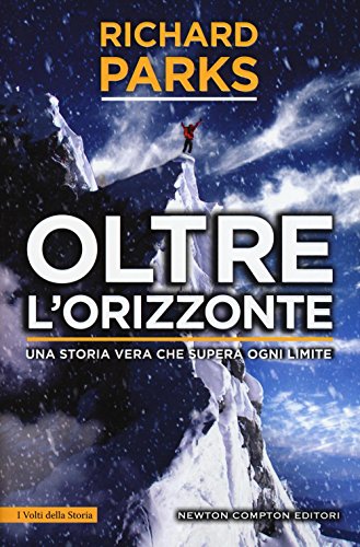 Stock image for Oltre l'orizzonte. Una storia vera che supera ogni limite for sale by libreriauniversitaria.it