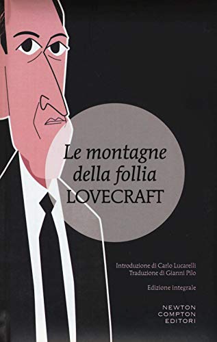 Le montagne della follia. Ediz. integrale - Lovecraft, Howard P.