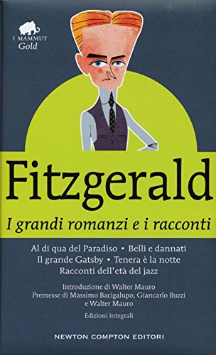 Stock image for I grandi romanzi e i racconti: Al di qua del paradiso-Belli e dannati-Il grande Gatsby-Tenera  la notte-Racconti dell'et del jazz. Ediz. integrale for sale by medimops