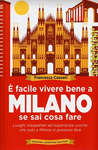 Stock image for   facile vivere bene a Milano se sai cosa fare for sale by WorldofBooks