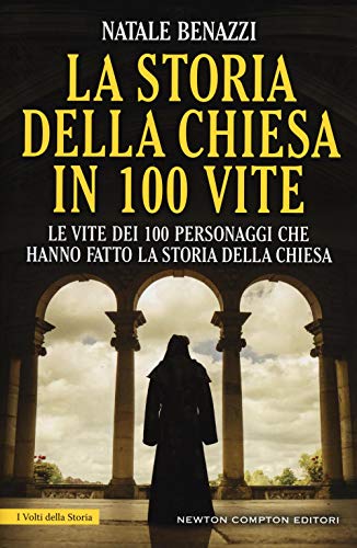 Stock image for La storia della Chiesa in 100 vite for sale by libreriauniversitaria.it