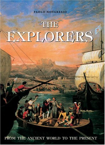 Stock image for The Explorers: From the Ancient World to the Present for sale by Free Shipping Books