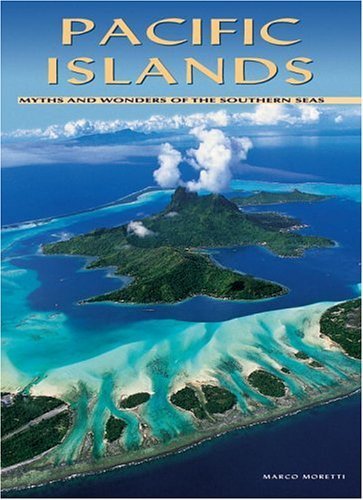 Stock image for Pacific Islands: Myths and Wonders of the Southern Seas for sale by SecondSale