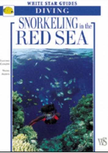 Stock image for Snorkeling in the Red Sea (White Star Guides S.) for sale by WorldofBooks