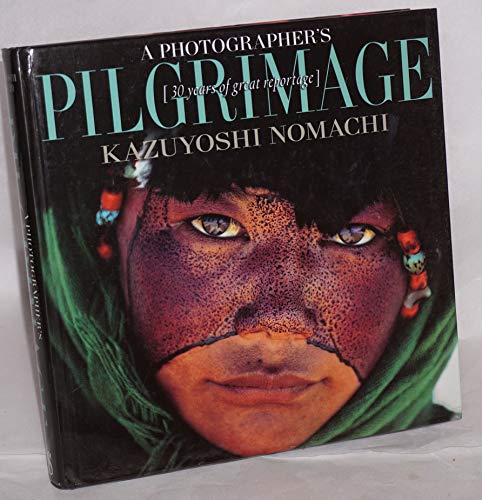 Stock image for A Photographer's Pilgrimage: Thirty Years of Great Reportage for sale by B-Line Books