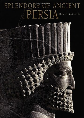 Splendors of Ancient Persia (9788854401464) by Stierlin, Henri