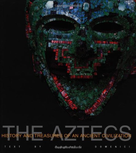 Imagen de archivo de The Aztecs: History and Treasures of an Ancient Civilization a la venta por Firefly Bookstore