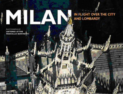 9788854402515: Milan. In flight over the city and Lombardy. Ediz. illustrata (Italia emozioni dal cielo) [Idioma Ingls]