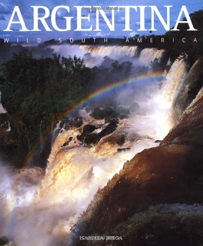 Stock image for Argentina: Wild South America (Countries of the World) for sale by WorldofBooks