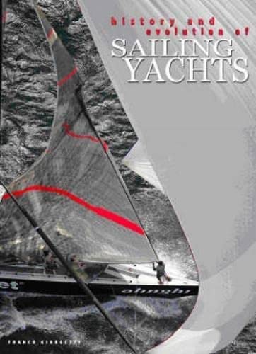 Imagen de archivo de History and Evolution of Sailing Yachts (From Technique to Adventure) a la venta por WorldofBooks