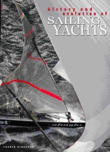 Stock image for History and Evolution of Sailing Yachts (From Technique to Adventure) for sale by WorldofBooks