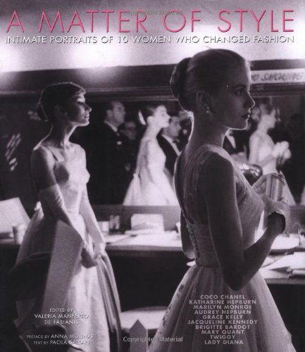 Beispielbild fr A Matter of Style: Intimate Portraits of 10 Women Changed Fashion zum Verkauf von books4u31