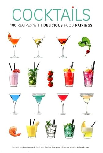 Beispielbild fr Cocktails with Ideal Food Recipes: 180 Recipes with Delicious Food Pairings zum Verkauf von WorldofBooks