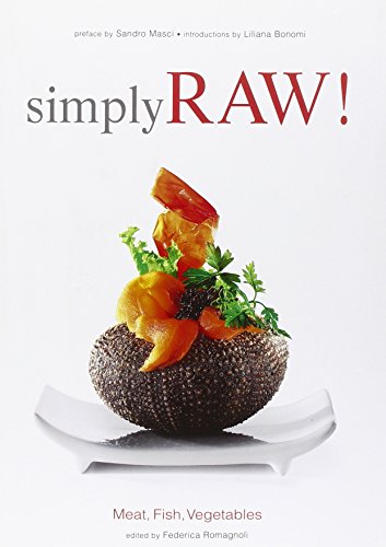 9788854406599: Simply raw! Meat, fish, vegetables. Ediz. illustrata