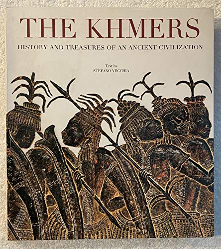Stock image for The Khmers: History and Treasures of an Ancient Civilization for sale by Books From California