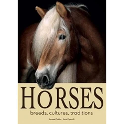 Stock image for Horses: Breeds, cultures, traditions for sale by Hay-on-Wye Booksellers