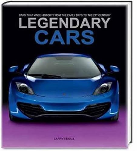 Imagen de archivo de Legendary Cars: Cars That Made History From the Early Days to the 21st Century a la venta por Reuseabook