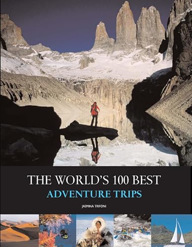 Beispielbild fr The Worlds 100 Best Adventure Trips zum Verkauf von Zoom Books Company