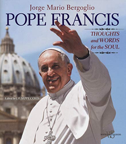 Stock image for Pope Francis : Thoughts and Words for the Soul for sale by Better World Books
