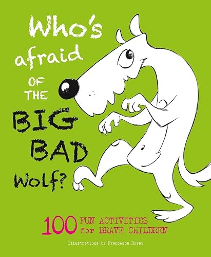 Beispielbild fr Who's Afraid of the Big Bad Wolf? 100 Fun Activities for Brave Children zum Verkauf von Powell's Bookstores Chicago, ABAA