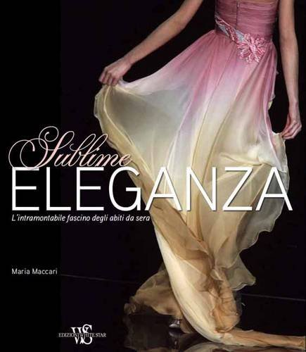 Beispielbild fr Sublime Elegance: The Timeless Charm of Evening Gowns zum Verkauf von WorldofBooks