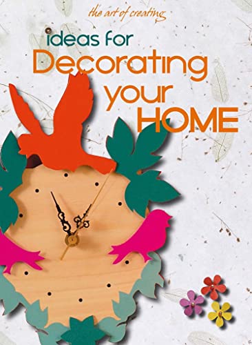 Imagen de archivo de The Art of Creating: Ideas for Decorating Your Home a la venta por Academybookshop
