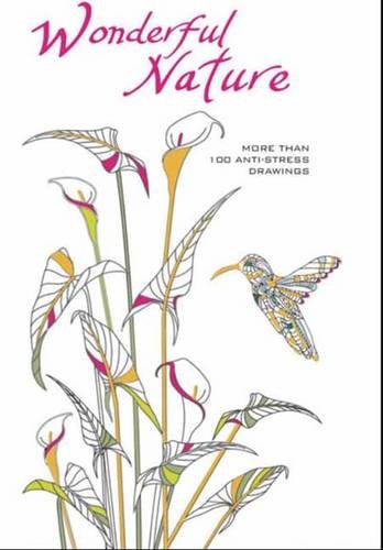 Stock image for Wonderful Nature: An Anti-Stress Colouring Book (Colouring Books) for sale by Books Puddle