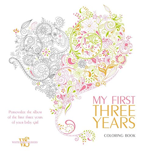 9788854410152: My First Three Years Coloring Book: Personalize the Album of the First Three Years of Your Baby Girl