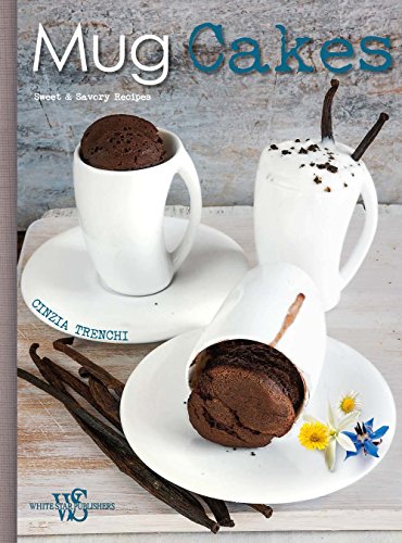 Stock image for Mug Cakes: Sweet & Savory Recipes for sale by ThriftBooks-Atlanta