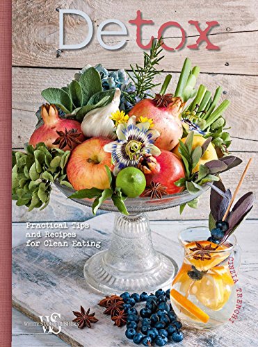 Imagen de archivo de Detox: Practical Tips and Recipes for Clean Eating a la venta por HPB-Emerald