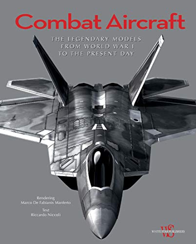 Beispielbild fr Combat Aircraft: The Legendary Models from World War I to the Present Day zum Verkauf von ThriftBooks-Dallas